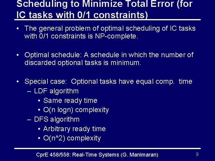 Scheduling to Minimize Total Error (for IC tasks with 0/1 constraints) • The general