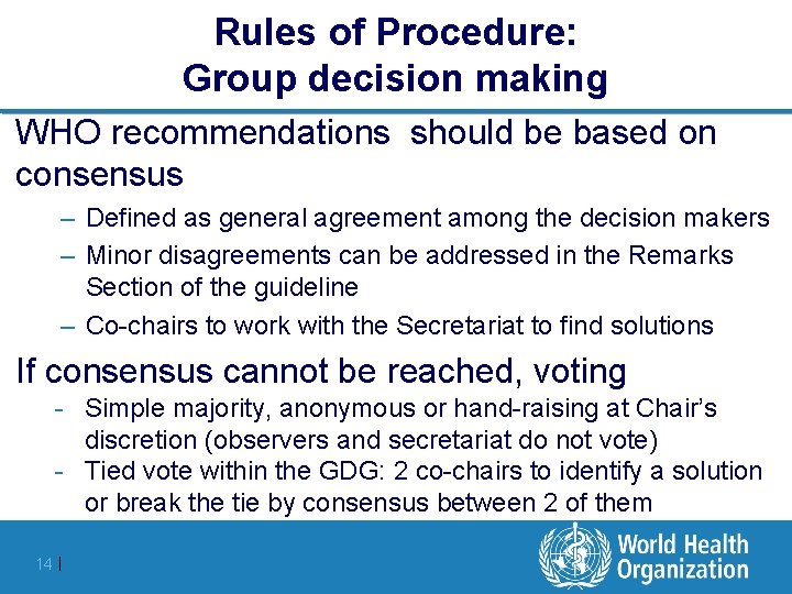 Rules of Procedure: Group decision making WHO recommendations should be based on consensus –