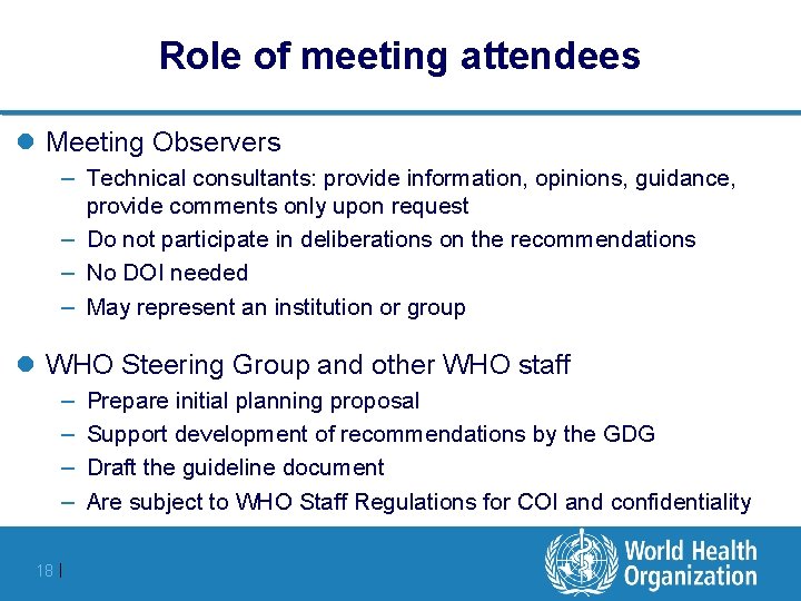 Role of meeting attendees l Meeting Observers – Technical consultants: provide information, opinions, guidance,