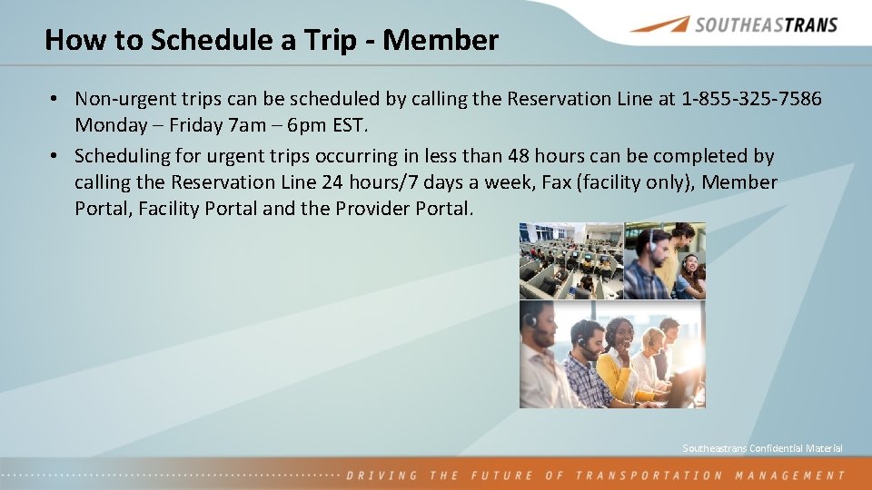 How to Schedule a Trip - Member • Non-urgent trips can be scheduled by