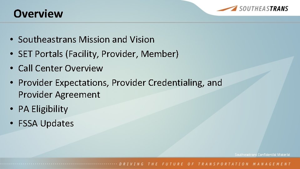 Overview Southeastrans Mission and Vision SET Portals (Facility, Provider, Member) Call Center Overview Provider