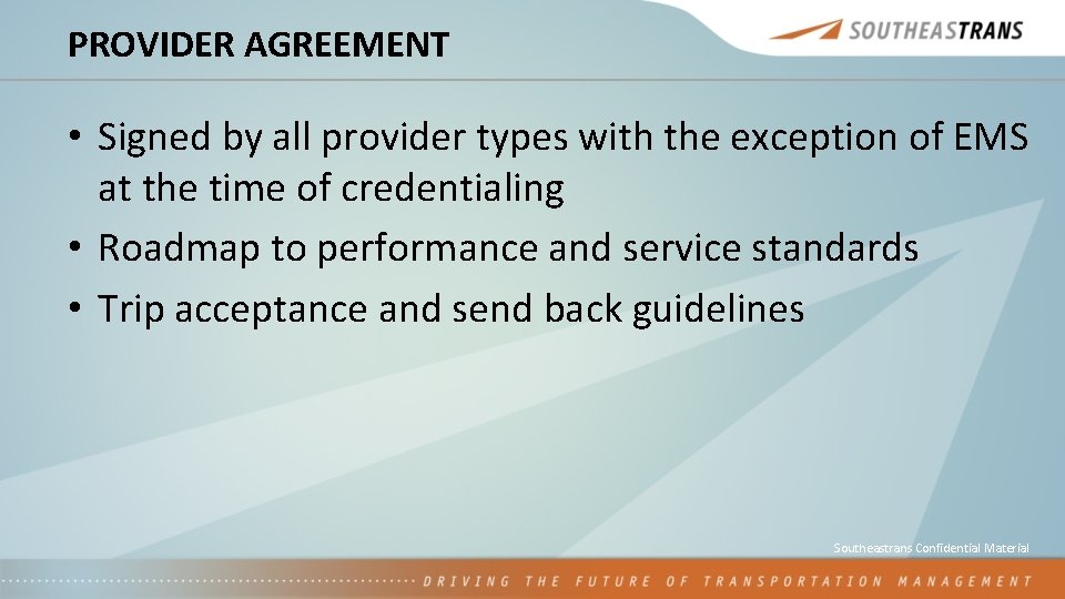 PROVIDER AGREEMENT • Signed by all provider types with the exception of EMS at