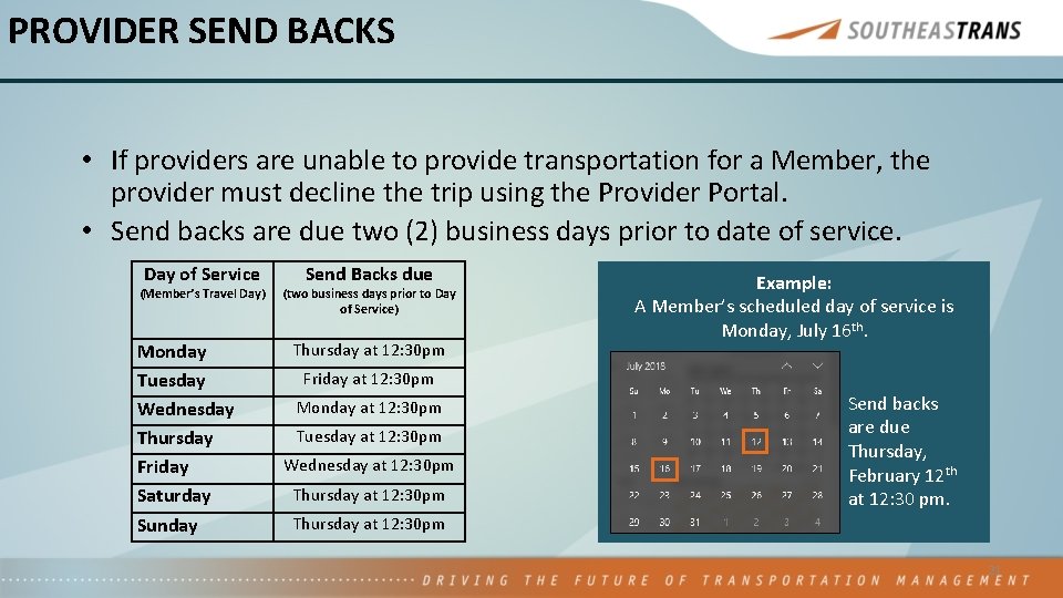 PROVIDER SEND BACKS • If providers are unable to provide transportation for a Member,