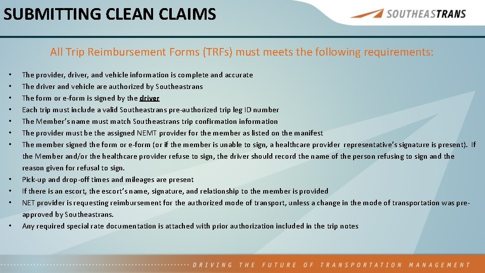 SUBMITTING CLEAN CLAIMS All Trip Reimbursement Forms (TRFs) must meets the following requirements: •