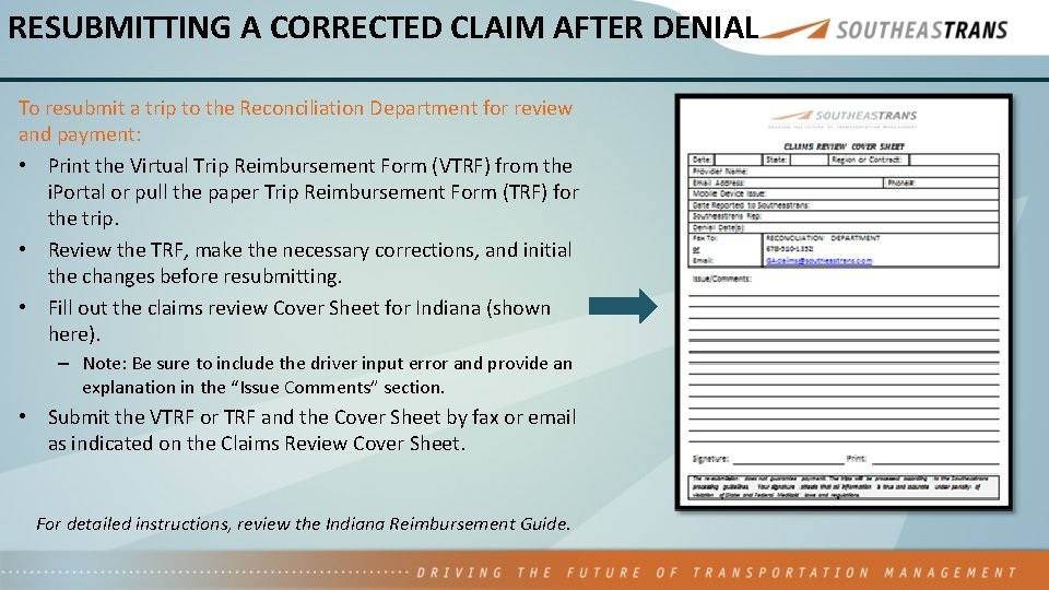 RESUBMITTING A CORRECTED CLAIM AFTER DENIAL To resubmit a trip to the Reconciliation Department