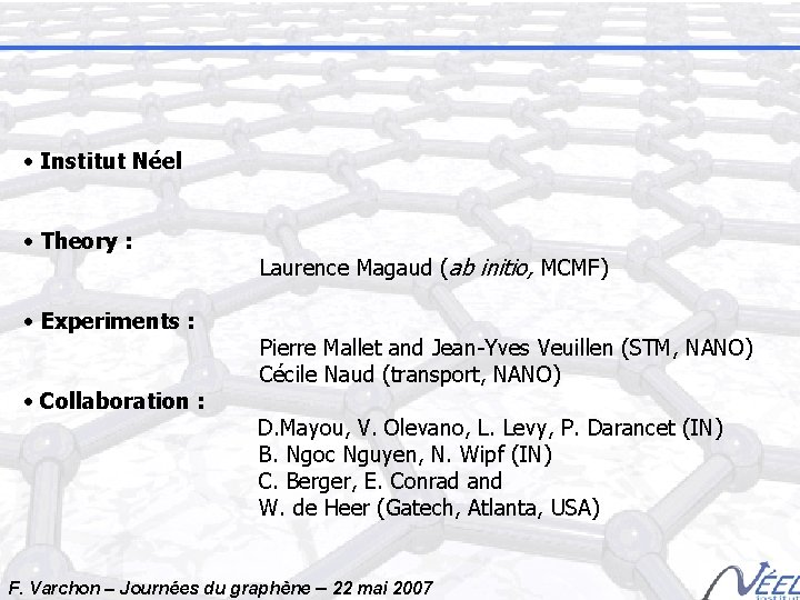  • Institut Néel • Theory : Laurence Magaud (ab initio, MCMF) • Experiments