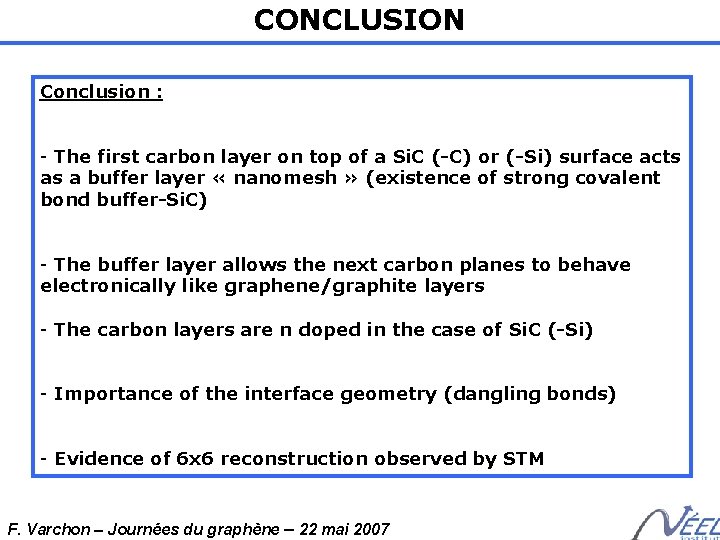 CONCLUSION Conclusion : - The first carbon layer on top of a Si. C