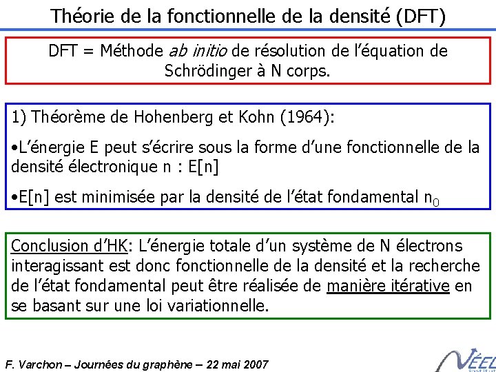 Théorie de la fonctionnelle de la densité (DFT) DFT = Méthode ab initio de