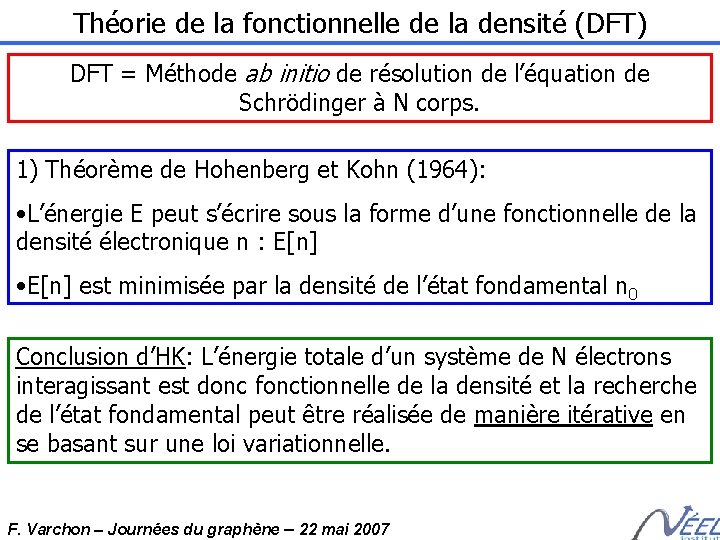 Théorie de la fonctionnelle de la densité (DFT) DFT = Méthode ab initio de