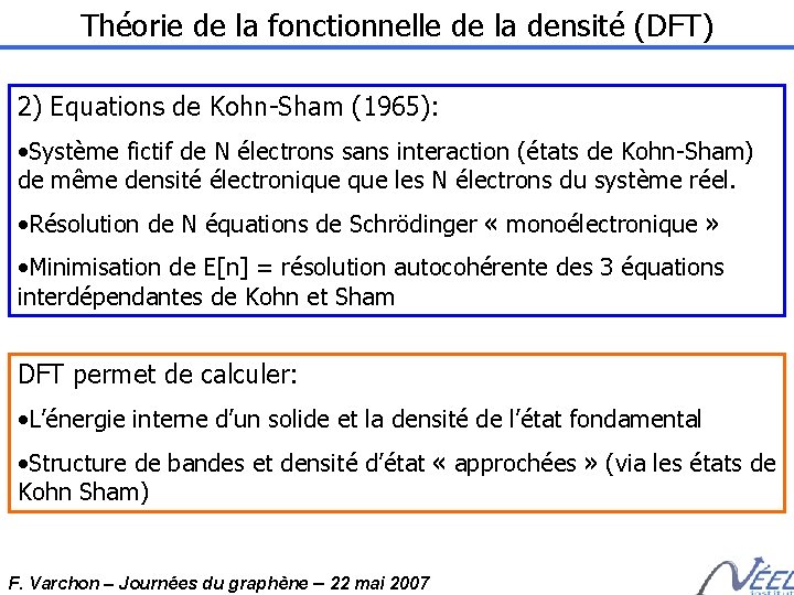 Théorie de la fonctionnelle de la densité (DFT) 2) Equations de Kohn-Sham (1965): •