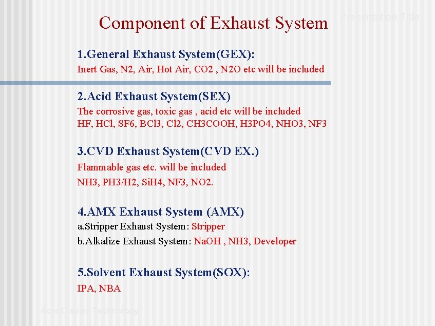 Component of Exhaust System 1. General Exhaust System(GEX): Inert Gas, N 2, Air, Hot Component of Exhaust System 1. General Exhaust System(GEX): Inert Gas, N 2, Air, Hot