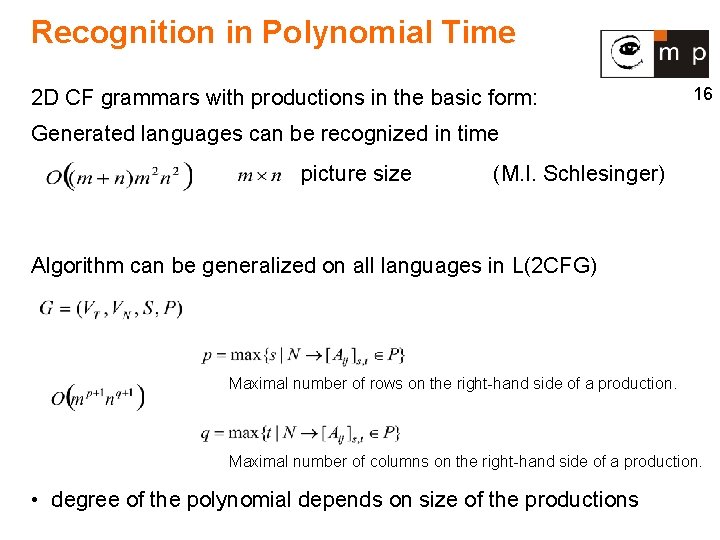 Recognition in Polynomial Time 2 D CF grammars with productions in the basic form: