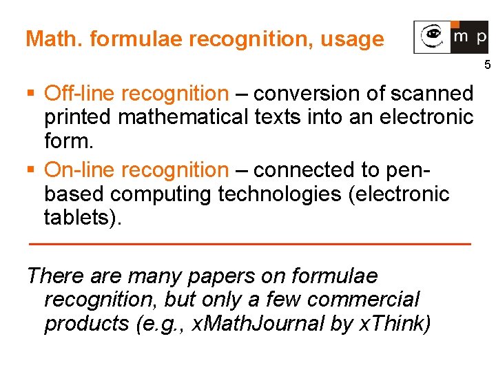 Math. formulae recognition, usage 5 § Off-line recognition – conversion of scanned printed mathematical