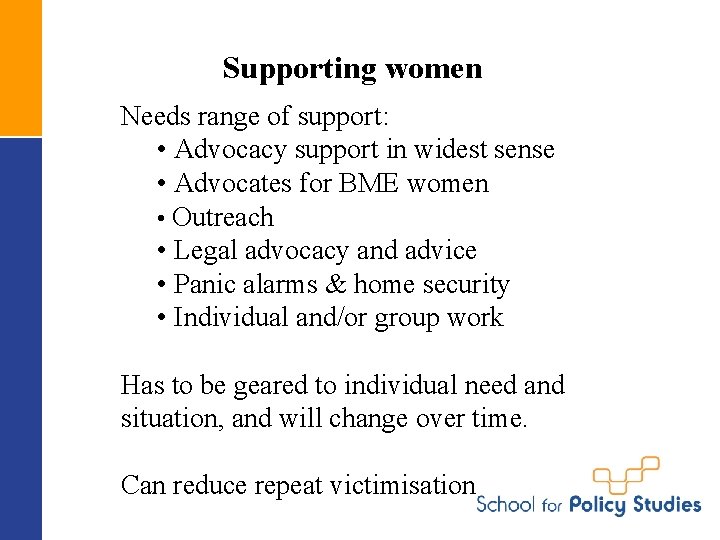 Supporting women Needs range of support: • Advocacy support in widest sense • Advocates