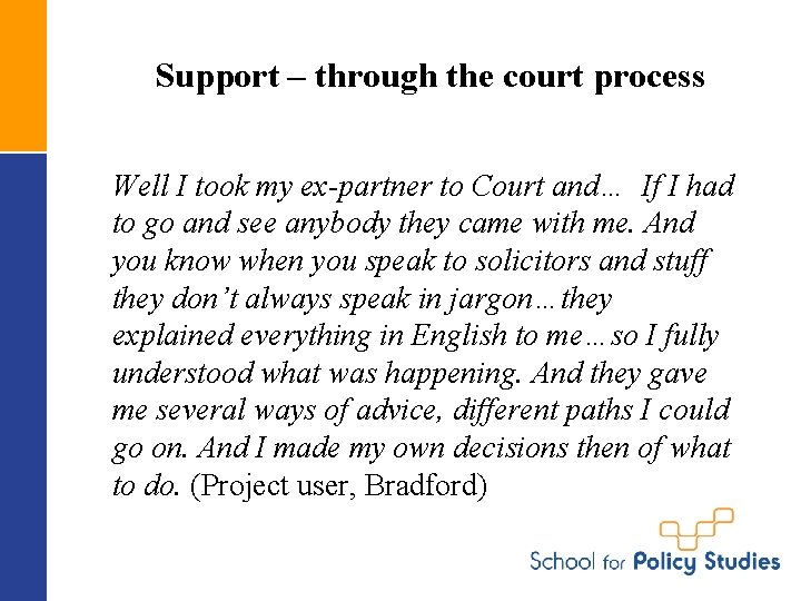 Support – through the court process Well I took my ex-partner to Court and…