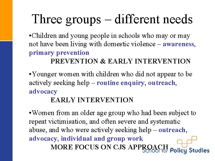 Three groups – different needs • Children and young people in schools who may