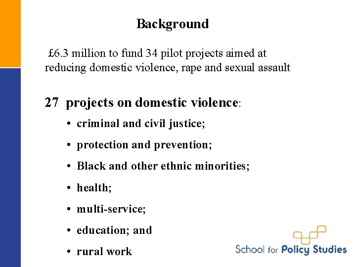 Background £ 6. 3 million to fund 34 pilot projects aimed at reducing domestic