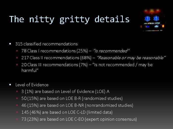 The nitty gritty details 315 classified recommendations 78 Class I recommendations (25%) – “Is