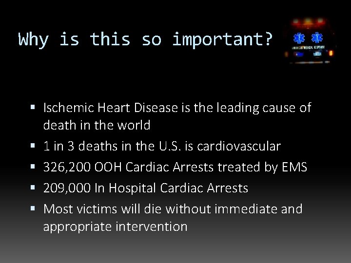Why is this so important? Ischemic Heart Disease is the leading cause of death