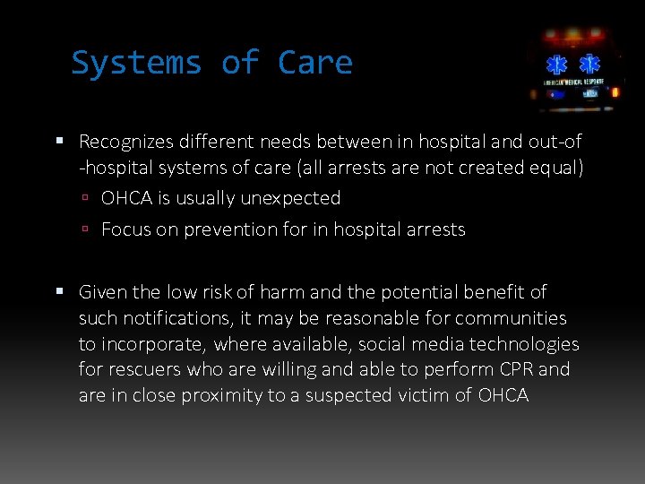 Systems of Care Recognizes different needs between in hospital and out-of -hospital systems of