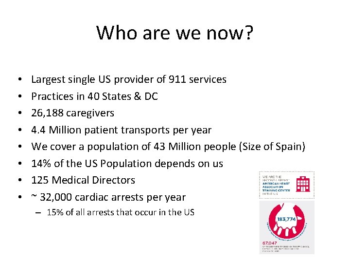 Who are we now? • • Largest single US provider of 911 services Practices