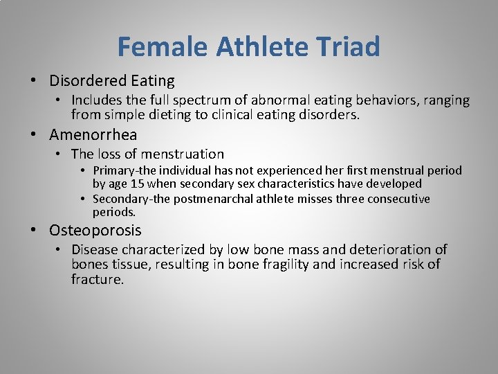 Female Athlete Triad • Disordered Eating • Includes the full spectrum of abnormal eating