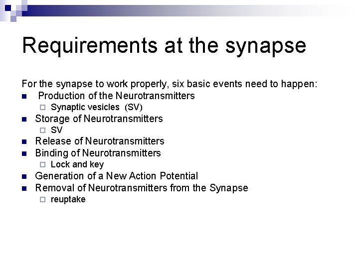 Requirements at the synapse For the synapse to work properly, six basic events need