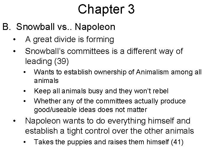 Chapter 3 B. Snowball vs. . Napoleon • • A great divide is forming Chapter 3 B. Snowball vs. . Napoleon • • A great divide is forming