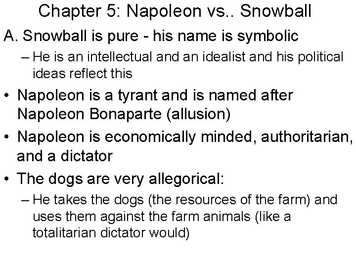 Chapter 5: Napoleon vs. . Snowball A. Snowball is pure - his name is Chapter 5: Napoleon vs. . Snowball A. Snowball is pure - his name is