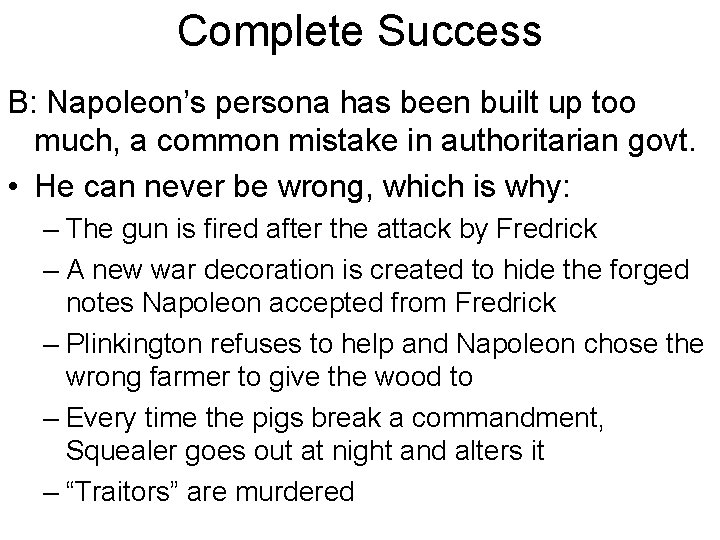Complete Success B: Napoleon’s persona has been built up too much, a common mistake Complete Success B: Napoleon’s persona has been built up too much, a common mistake