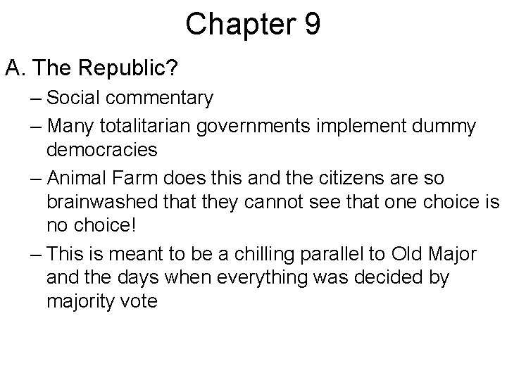 Chapter 9 A. The Republic? – Social commentary – Many totalitarian governments implement dummy Chapter 9 A. The Republic? – Social commentary – Many totalitarian governments implement dummy