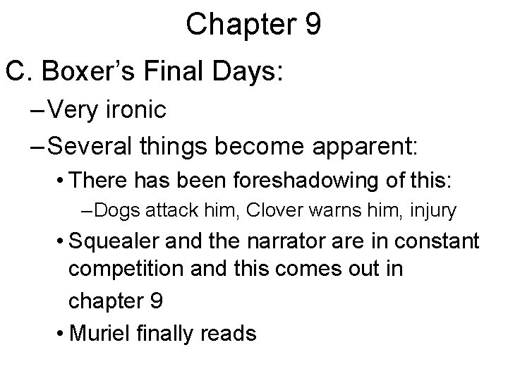 Chapter 9 C. Boxer’s Final Days: – Very ironic – Several things become apparent: Chapter 9 C. Boxer’s Final Days: – Very ironic – Several things become apparent: