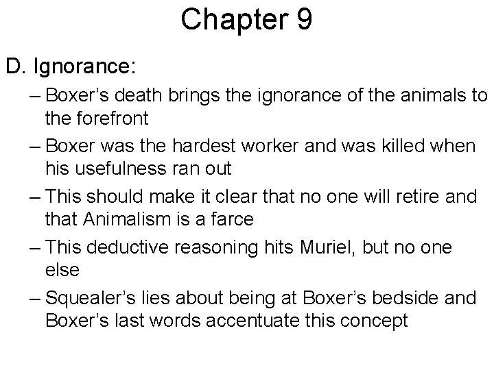 Chapter 9 D. Ignorance: – Boxer’s death brings the ignorance of the animals to Chapter 9 D. Ignorance: – Boxer’s death brings the ignorance of the animals to