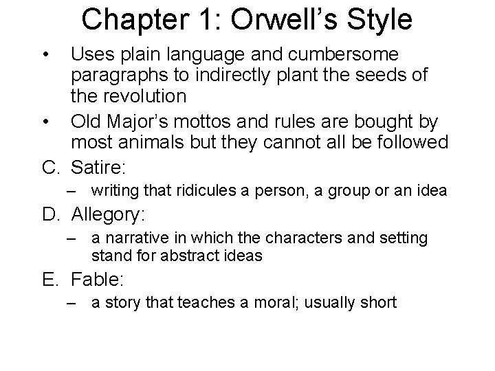 Chapter 1: Orwell’s Style • Uses plain language and cumbersome paragraphs to indirectly plant Chapter 1: Orwell’s Style • Uses plain language and cumbersome paragraphs to indirectly plant