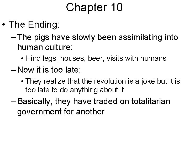 Chapter 10 • The Ending: – The pigs have slowly been assimilating into human Chapter 10 • The Ending: – The pigs have slowly been assimilating into human