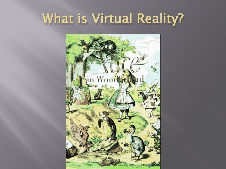 What is Virtual Reality? 
