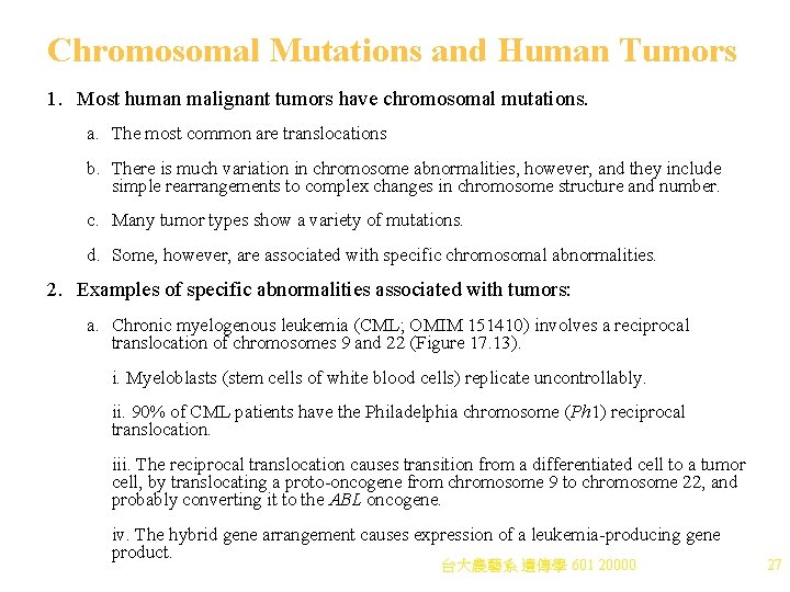 Chromosomal Mutations and Human Tumors 1. Most human malignant tumors have chromosomal mutations. a. Chromosomal Mutations and Human Tumors 1. Most human malignant tumors have chromosomal mutations. a.