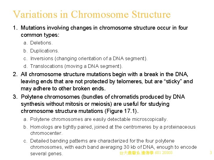 Variations in Chromosome Structure 1. Mutations involving changes in chromosome structure occur in four Variations in Chromosome Structure 1. Mutations involving changes in chromosome structure occur in four