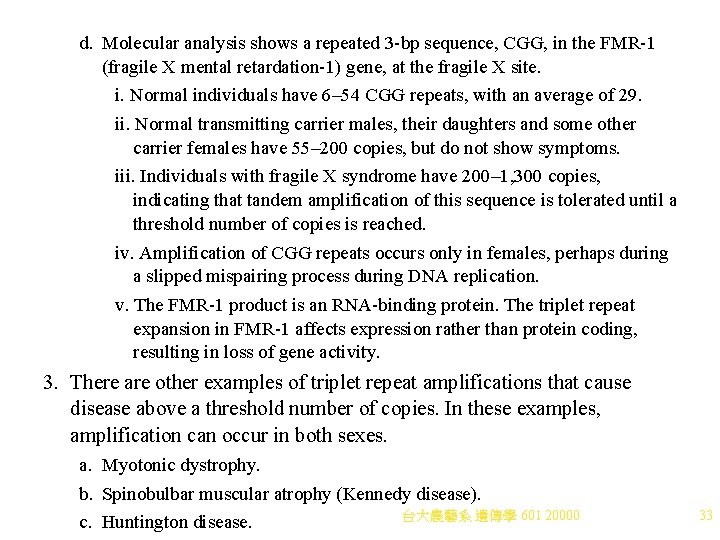 d. Molecular analysis shows a repeated 3 -bp sequence, CGG, in the FMR-1 (fragile d. Molecular analysis shows a repeated 3 -bp sequence, CGG, in the FMR-1 (fragile