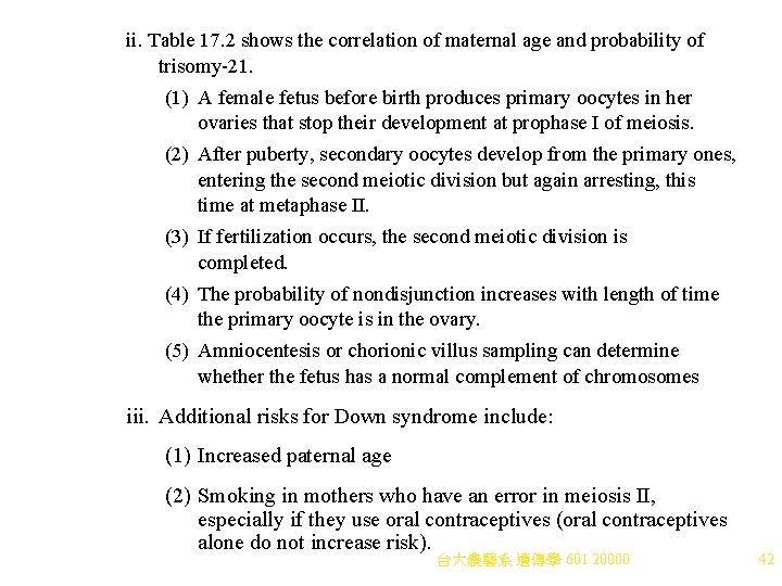 ii. Table 17. 2 shows the correlation of maternal age and probability of trisomy-21. ii. Table 17. 2 shows the correlation of maternal age and probability of trisomy-21.