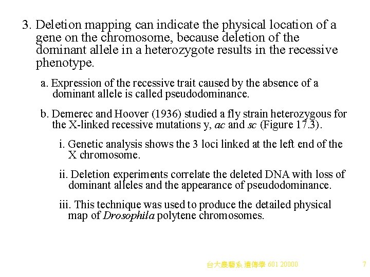 3. Deletion mapping can indicate the physical location of a gene on the chromosome, 3. Deletion mapping can indicate the physical location of a gene on the chromosome,