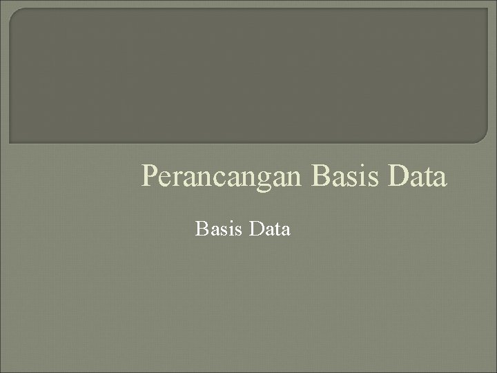 Perancangan Basis Data 
