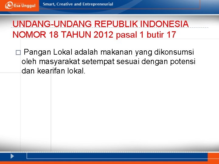 UNDANG-UNDANG REPUBLIK INDONESIA NOMOR 18 TAHUN 2012 pasal 1 butir 17 � Pangan Lokal