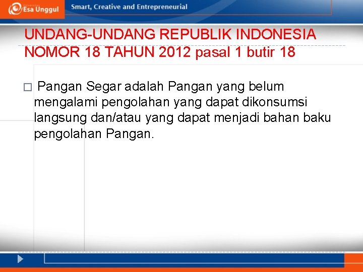 UNDANG-UNDANG REPUBLIK INDONESIA NOMOR 18 TAHUN 2012 pasal 1 butir 18 � Pangan Segar