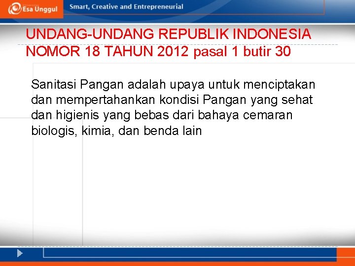 UNDANG-UNDANG REPUBLIK INDONESIA NOMOR 18 TAHUN 2012 pasal 1 butir 30 Sanitasi Pangan adalah
