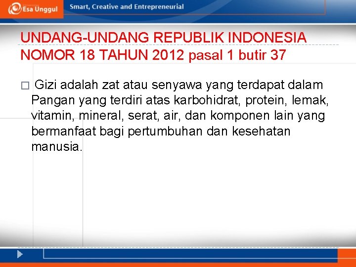 UNDANG-UNDANG REPUBLIK INDONESIA NOMOR 18 TAHUN 2012 pasal 1 butir 37 � Gizi adalah