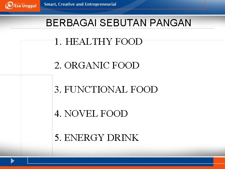 BERBAGAI SEBUTAN PANGAN 1. HEALTHY FOOD 2. ORGANIC FOOD 3. FUNCTIONAL FOOD 4. NOVEL