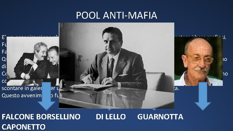 POOL ANTI-MAFIA E’ un organizzazione che si occupa di scoprire e successivamente di arrestare