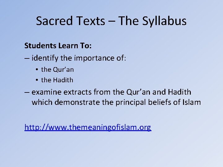 Sacred Texts – The Syllabus Students Learn To: – identify the importance of: • Sacred Texts – The Syllabus Students Learn To: – identify the importance of: •