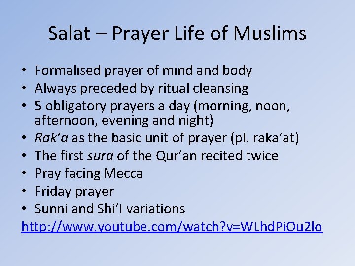 Salat – Prayer Life of Muslims • Formalised prayer of mind and body • Salat – Prayer Life of Muslims • Formalised prayer of mind and body •
